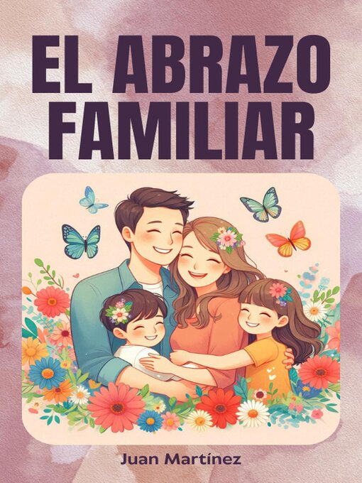 Title details for "El Abrazo Familiar" by Juan Martinez - Available
